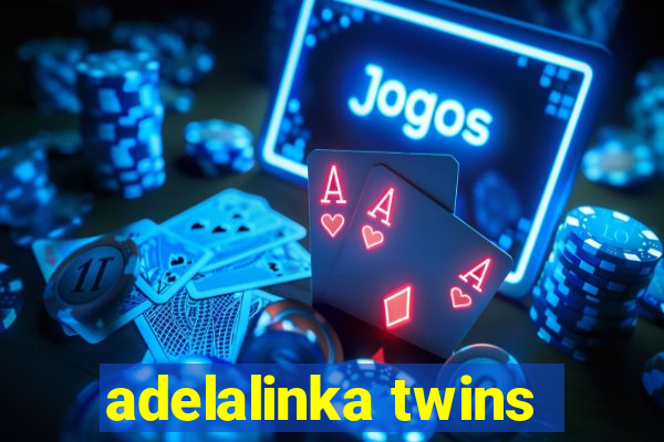 adelalinka twins